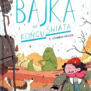 Bajka na końcu świata Tom 3 Ożywczy deszcz
