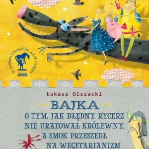 Bajka o tym jak błędny rycerz nie uratował królewny