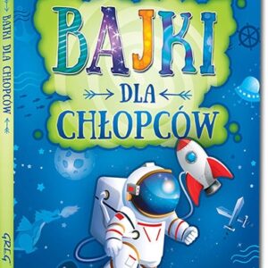 Bajki dla chłopców. kolorowe ilustracje, kreda, duża czcionka