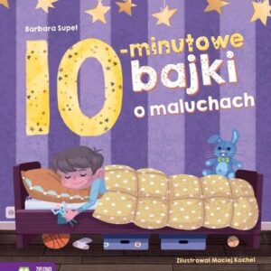 Bajki na dobranoc 10-minutowe bajki o maluchach
