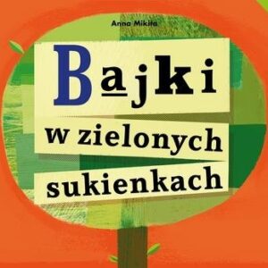 Bajki w zielonych sukienkach. nowe wydanie