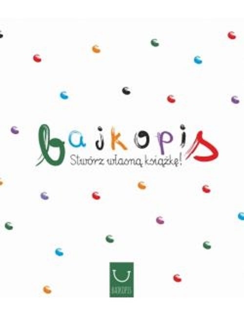 Bajkopis. Stwórz własną książkę