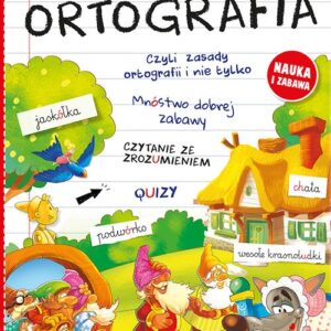 Bajkowa Prosta Ortografia Czyli Zasady Ortografii i Nie Tylko