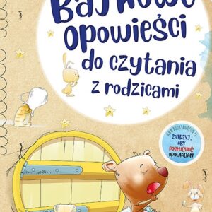 Bajkowe opowieści do czytania z rodzicami