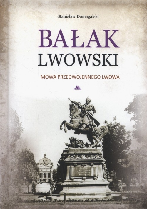 Bałak lwowski. Mowa przedwojennego Lwowa