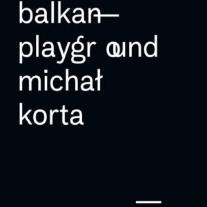 Balkan Playground Michał Korta