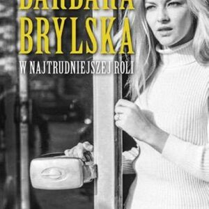 Barbara Brylska w najtrudniejszej roli