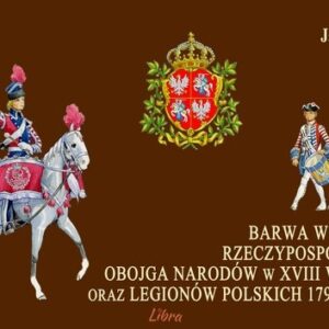 Barwa Wojska Rzeczypospolitej Obojga Narodów w XVIII wieku oraz Legionów Polskich 1797-1807