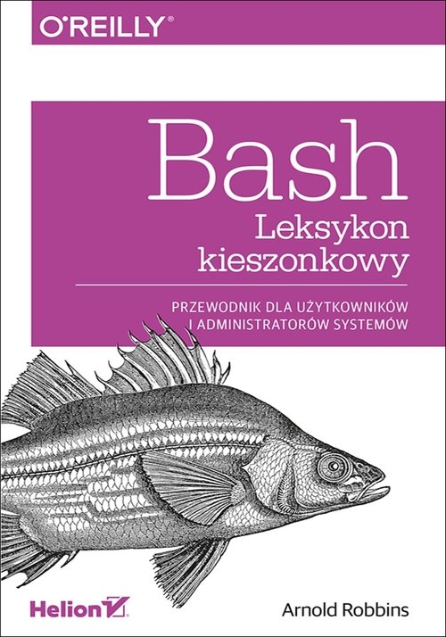 Bash Leksykon kieszonkowy. Przewodnik dla użytkowników i administratorów systemów