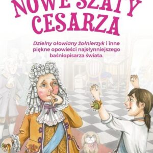 Baśnie Andersena Nowe szaty cesarza
