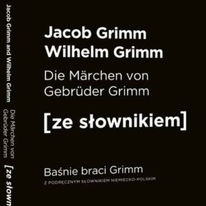 Baśnie braci Grimm wersja niemiecka. z podręcznym słownikiem