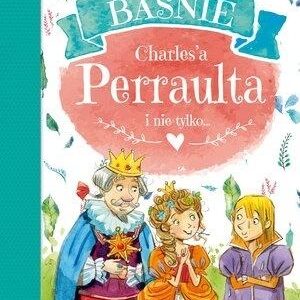 Baśnie Charles`a Perraulta i nie tylko...