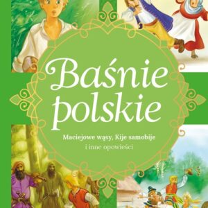 Baśnie polskie Maciejowe wąsy, Kije samobije i inne opowieści