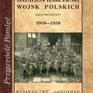 Batalion harcerski wojsk polskich. Zarys historyczny 1918-1938