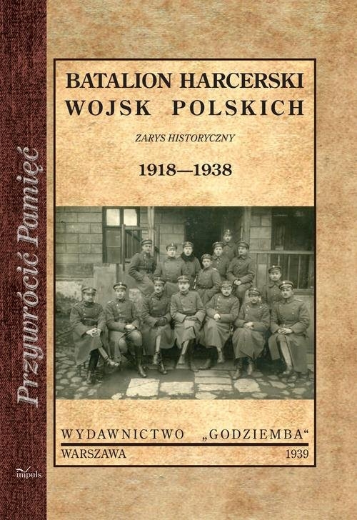 Batalion harcerski wojsk polskich. Zarys historyczny 1918-1938