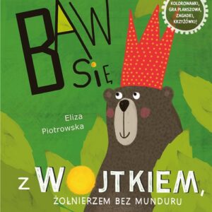 Baw się z Wojtkiem, żołnierzem bez munduru