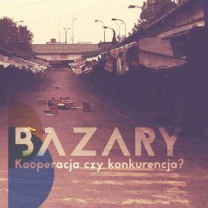 Bazary. Kooperacja czy konkurencja