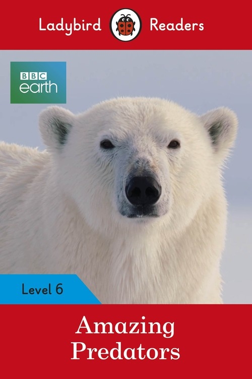 BBC Amazing predators Ladybird Readers Level 6