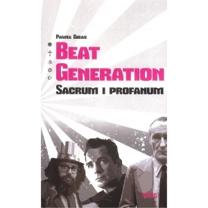 Beat Generation. Sacrum i profanum