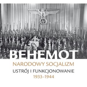 Behemot Narodowy socjalizm - ustrój i funkcjonowanie 1933-1944