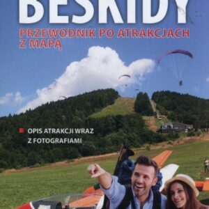 Beskidy Przewodnik po atrakcjach z mapą