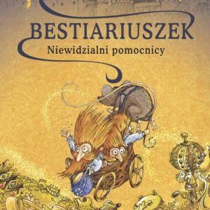 Bestiariuszek. Niewidzialni pomocnicy