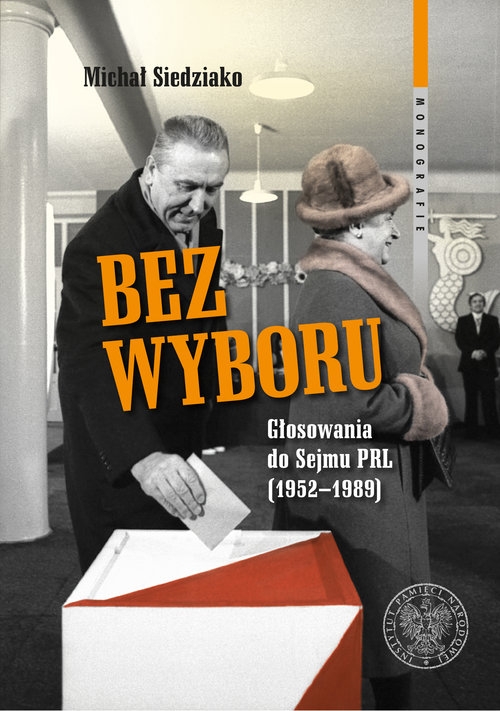 Bez wyboru. Głosowania do Sejmu PRL (1952?1989)