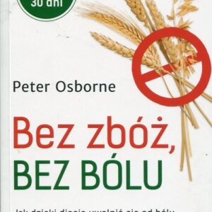 Bez zbóż bez bólu. Jak dzięki diecie uwolnić się od bólu