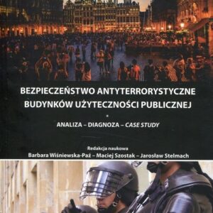 Bezpieczeństwo antyterrorystyczne budynków użyteczności publicznej. Analiza - diagnoza - Case Study
