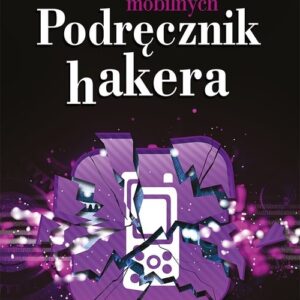 Bezpieczeństwo aplikacji mobilnych Podręcznik hakera