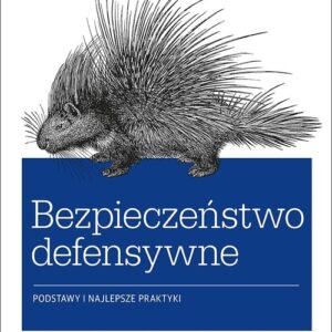 Bezpieczeństwo defensywne Podstawy i najlepsze praktyki