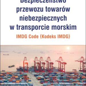 Bezpieczeństwo przewozu towarów niebezpiecznych w transporcie morskim - IMDG Code (Kodeks IMDG). BK1301