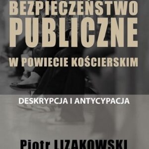 Bezpieczeństwo publiczne w powiecie kościerskim - deskrypcja i antycypacja