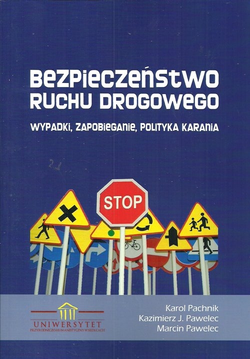 Bezpieczeństwo ruchu drogowego. Wypadki, zapobieganie, polityk karania