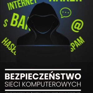 Bezpieczeństwo sieci komputerowych. Praktyczne przykłady i ćwiczenia w symulatorze Cisco Packet Tracer