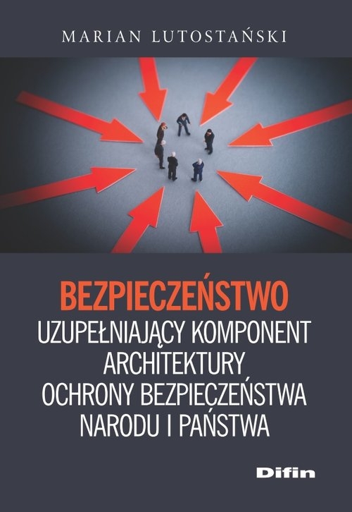 Bezpieczeństwo. uzupełniający komponent architektury ochrony bezpieczeństwa narodu i państwa