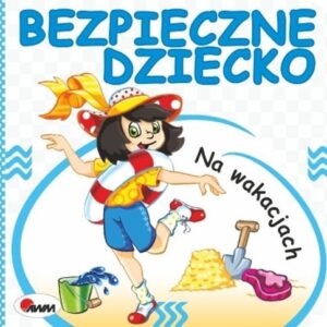 Bezpieczne dziecko Na wakacjach