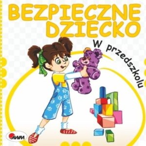 Bezpieczne dziecko W przedszkolu