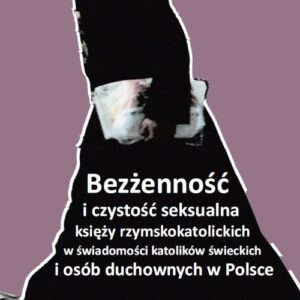Bezżenność i czystość seksualna księży rzymskokatolickich w świadomości katolików świeckich i osób duchownych w Polsce