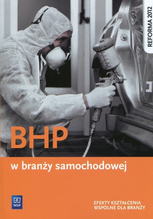 BHP w branży samochodowej Efekty kształcenia wspólne dla branży. Szkoła ponadgimnazjalna