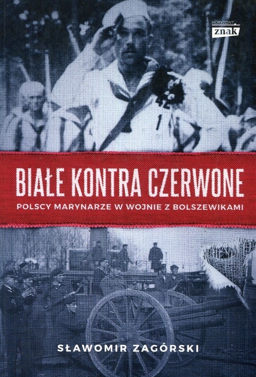 Białe kontra czerwone. Polscy marynarze w wojnie z bolszewikami