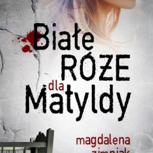 Białe róże dla Matyldy w.2017