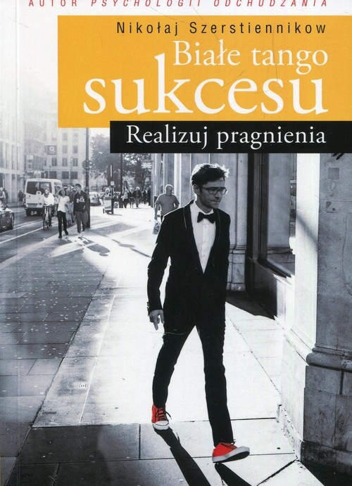 Białe tango sukcesu. Realizuj pragnienia
