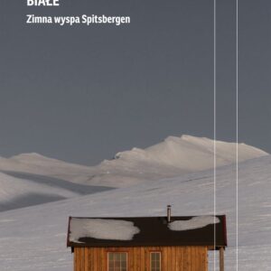 Białe. Zimna wyspa Spitsbergen