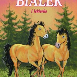 Białek i Iskierka Tom 15. Zaczynam samodzielnie czytać