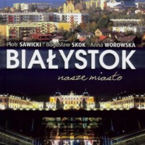 Białystok nasze miasto