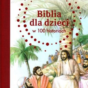 Biblia dla dzieci w 100 historiach