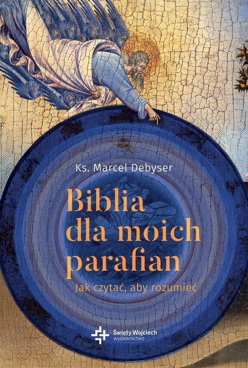 Biblia dla moich parafian. Jak czytać, aby rozumiec
