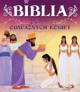 Biblia. Historie odważnych kobiet