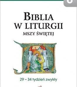 Biblia w liturgii Mszy Świętej. 29-34 tydz. zwykły